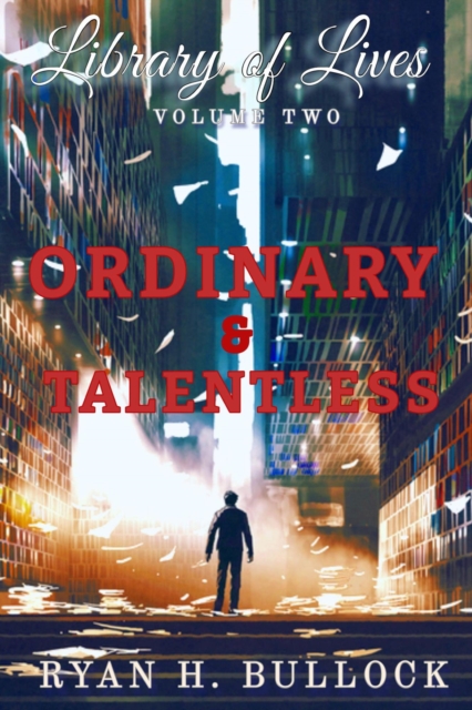 Library of Lives: Ordinary & Talentless