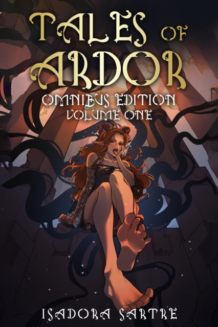 Tales of Ardor: Omnibus Edition Volume I