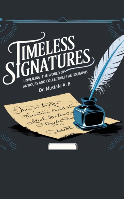 &quote;Timeless Signatures: Unveiling the World of Antiques and Collectibles Autographs&quote;