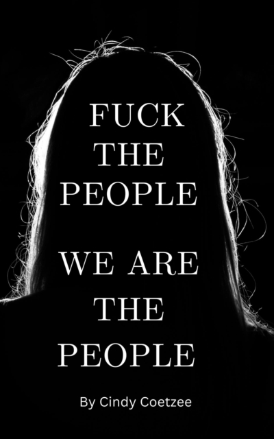 Fuck the people we are the people