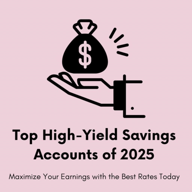 Top High-Yield Savings Accounts of 2025: Maximize Your Earnings with the Best Rates Today