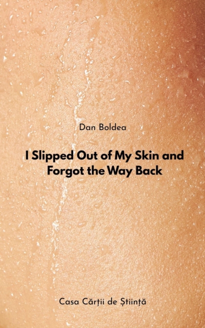 I Slipped Out of My Skin and Forgot the Way Back