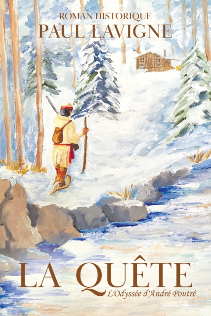 La Quete: L'Odyssee d'Andre Poutre