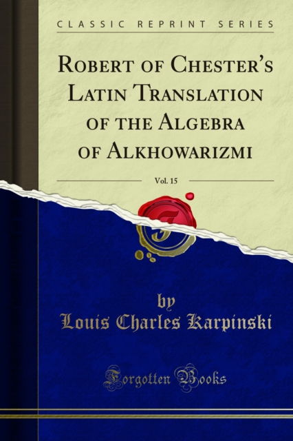 Robert of Chester's Latin Translation of the Algebra of Alkhowarizmi