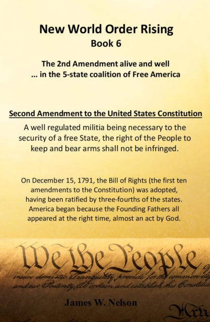 New World Order Rising, Book 6 (The 2nd Amendment Alive and Well in the 5-state Coalition of Free America)