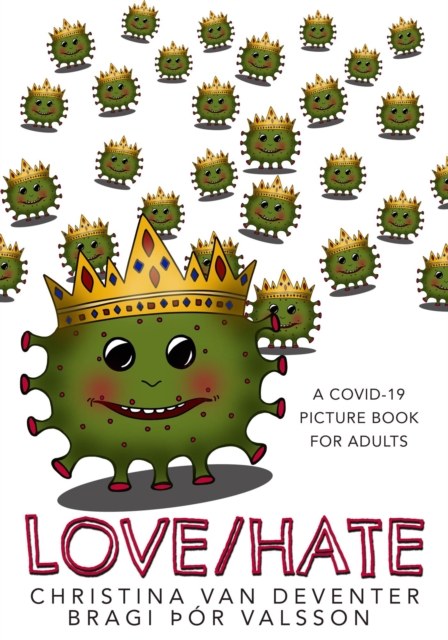 Love/Hate : A Covid-19 Picture Book For Adults