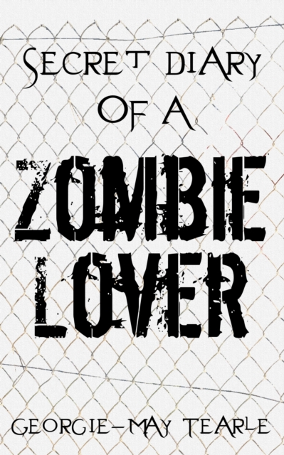 Secret Diary of a Zombie Lover