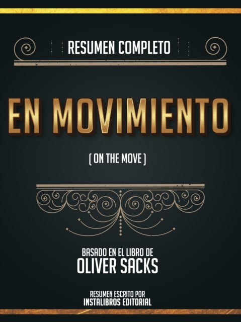 Resumen Completo: En Movimiento (On The Move) - Basado En El Libro De Oliver Sacks