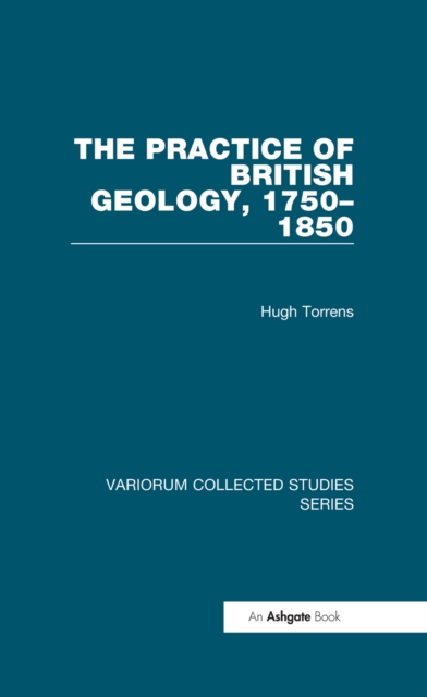 Practice of British Geology, 1750-1850