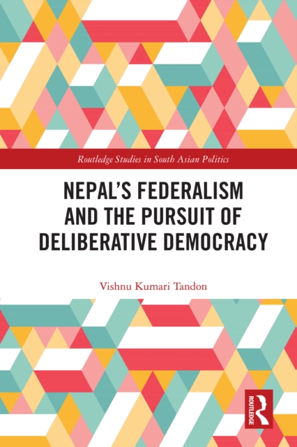 Nepal's Federalism and the Pursuit of Deliberative Democracy