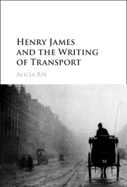 Henry James and the Writing of Transport