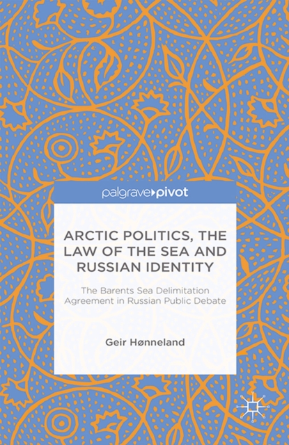 Arctic Politics, the Law of the Sea and Russian Identity