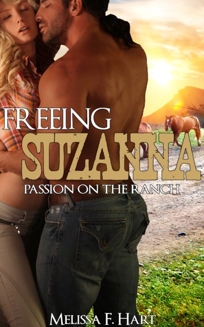 Freeing Suzanna (Passion on the Ranch, Book 3)
