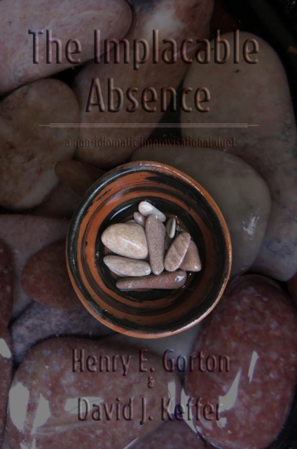Implacable Absence: A Non-Idiomatic Improvisational Duet