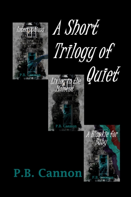 Short Trilogy of Quiet