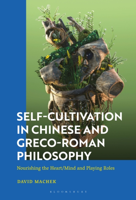 Self-Cultivation in Chinese and Greco-Roman Philosophy