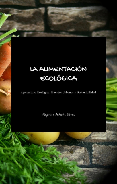 La Alimentacion Ecologica - Segunda Edicion