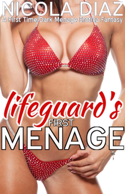 Lifeguard's First Menage  - A First Time Dark Menage Erotica Fantasy