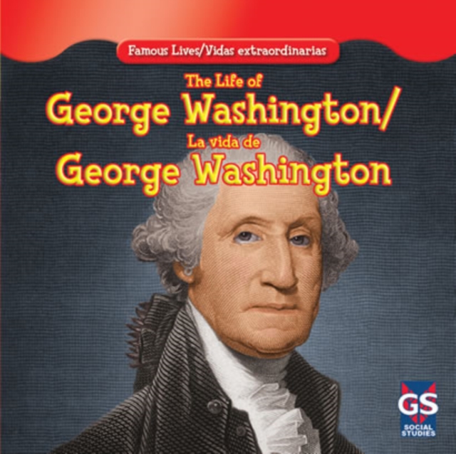 Life of George Washington / La vida de George Washington