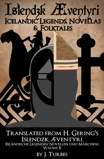 Islendzk  ventyri; Hugo Gering's Icelandic Legends, Novellas and Tales, (Revised 2017)