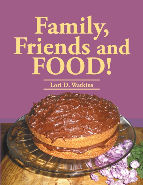 Family, Friends and Food!