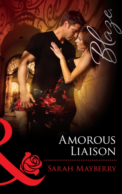 Amorous Liaisons (Mills & Boon Blaze)