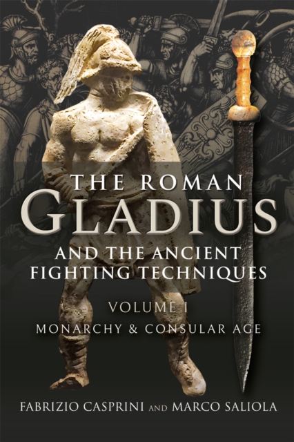 Roman Gladius and the Ancient Fighting Techniques