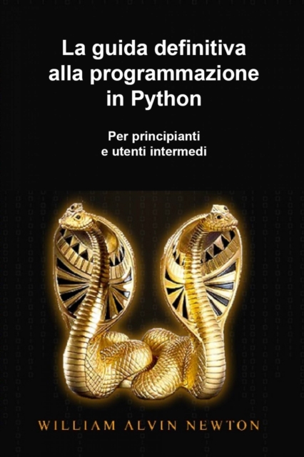 La guida definitiva alla programmazione in Python per principianti e utenti intermedi