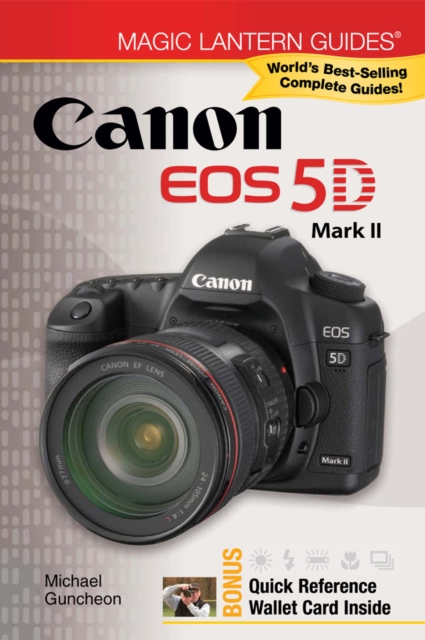Magic Lantern Guides(R): Canon EOS 5D Mark II