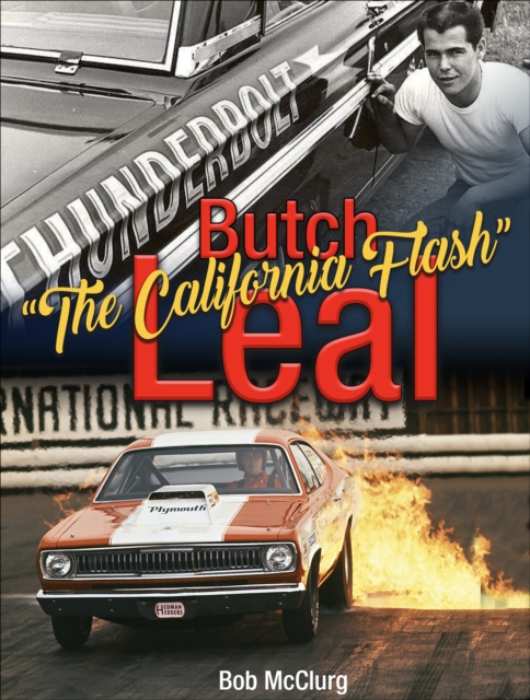 Butch &quote;The California Flash&quote; Leal