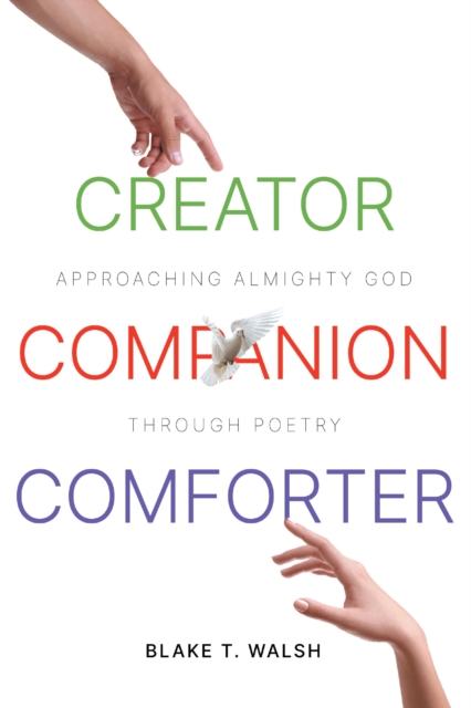 Creator, Companion, Comforter