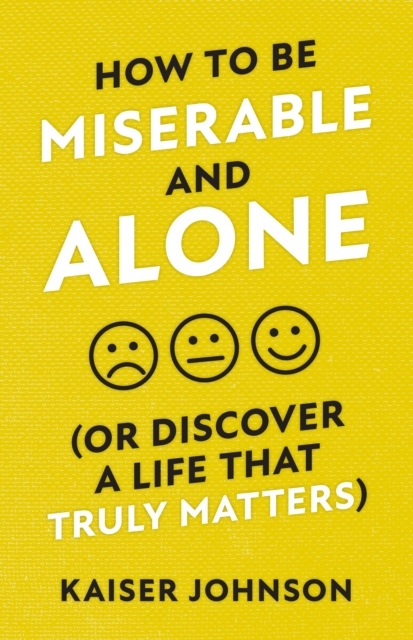 How to Be Miserable and Alone