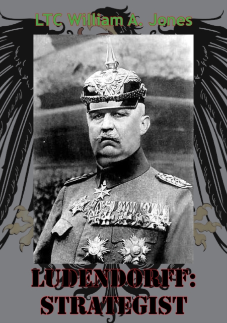 Ludendorff: Strategist