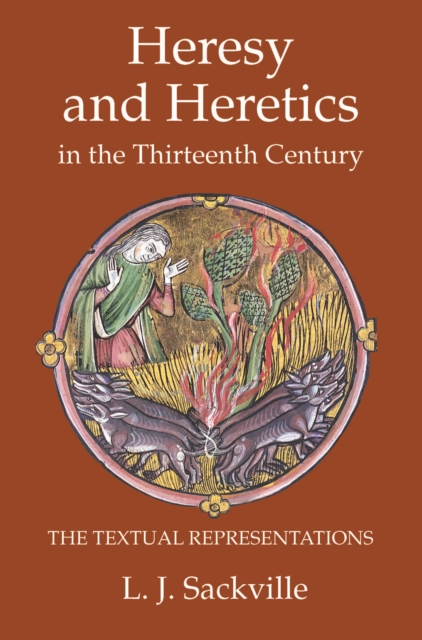Heresy and Heretics in the Thirteenth Century