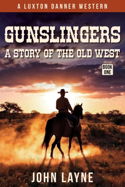 Gunslingers: A Story of the Wild West