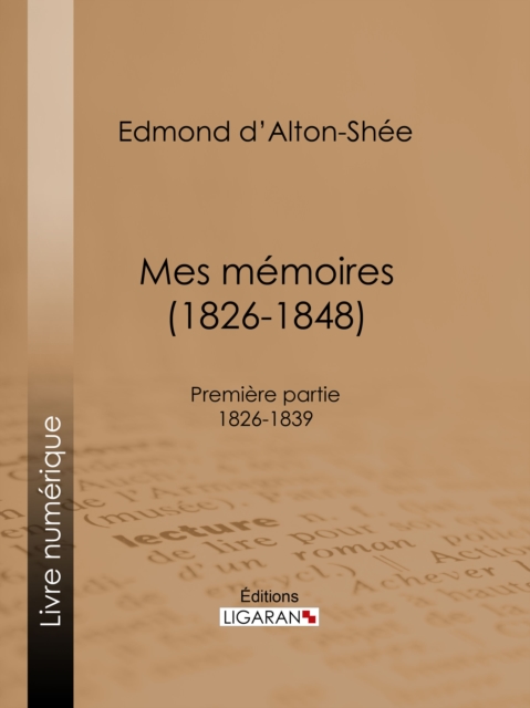 Mes mémoires (1826-1848)