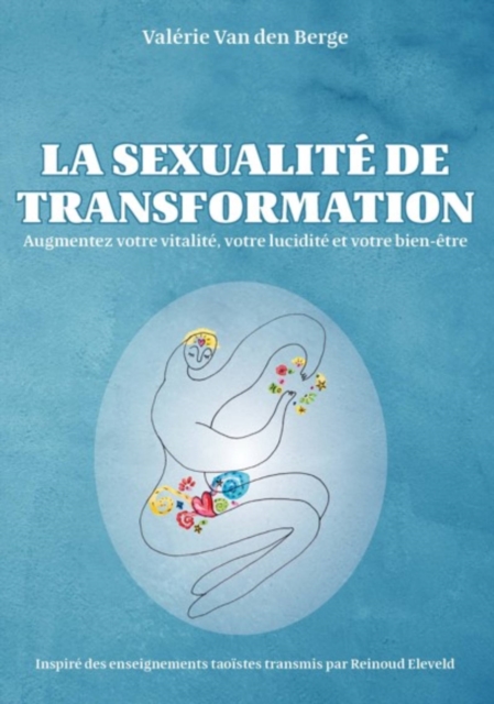 La sexualite de transformation