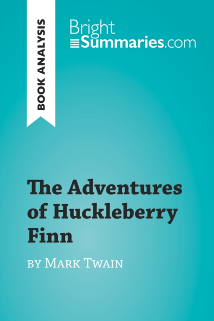Adventures of Huckleberry Finn by Mark Twain (Book Analysis)