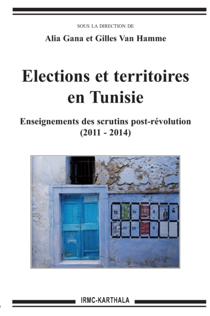 Elections et territoires en Tunisie - Enseignements des scrutins post-révolution (2011-2014)