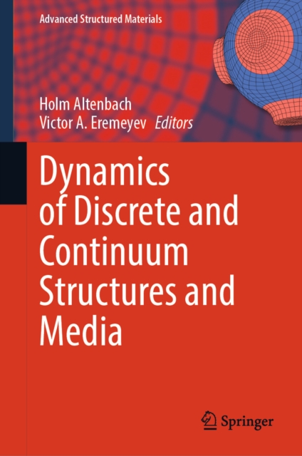 Dynamics of Discrete and Continuum Structures and Media