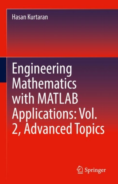 Engineering Mathematics with MATLAB Applications: Vol. 2, Advanced Topics