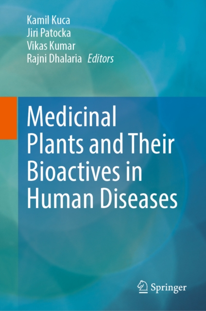 Medicinal Plants and Their Bioactives in Human Diseases
