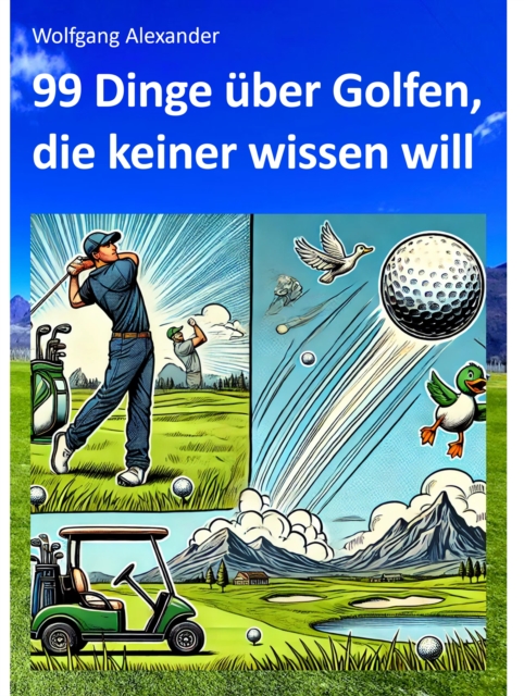99 Dinge über Golfen, die keiner wissen will