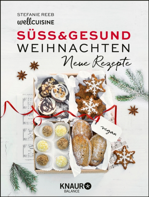 Süß & gesund – Weihnachten - Neue Rezepte