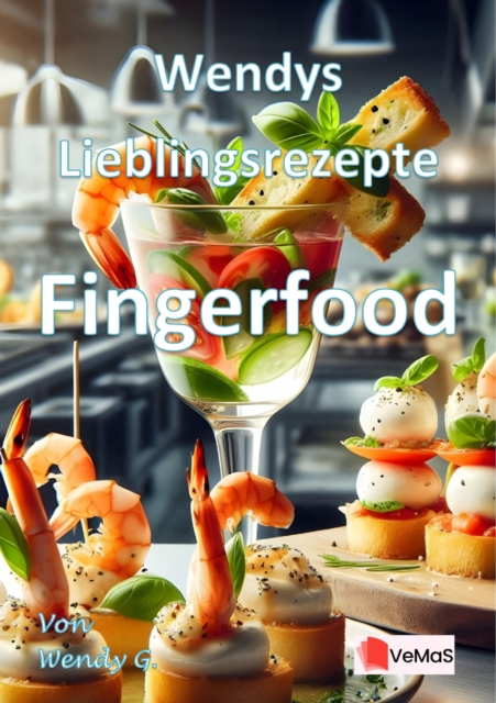 Wendys Lieblingsrezepte - Fingerfood