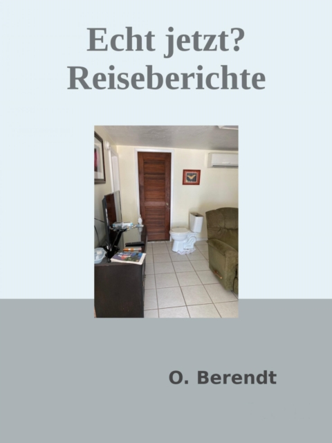Echt jetzt? - Reiseberichte
