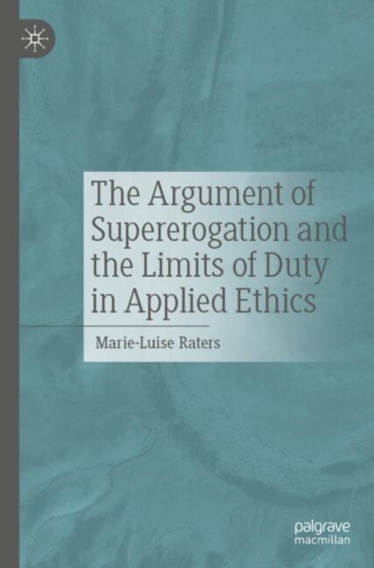 Argument of Supererogation and the Limits of Duty in Applied Ethics