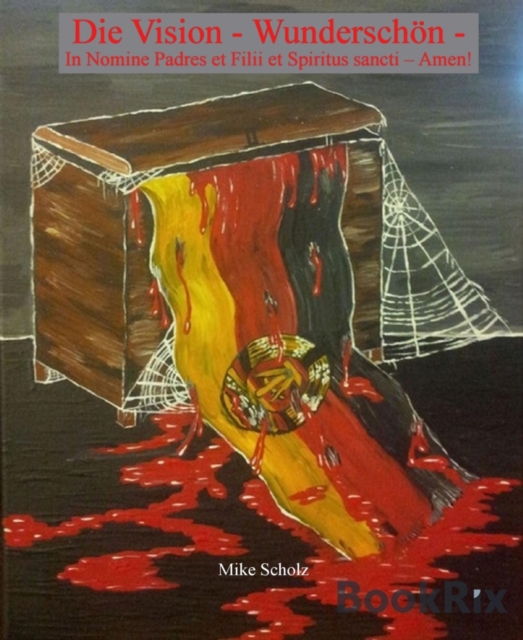 Die Vision - Wunderschon - In Nomine Padres et Filii et Spiritus sancti - Amen!
