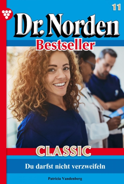 Dr. Norden Bestseller Classic 11 – Arztroman