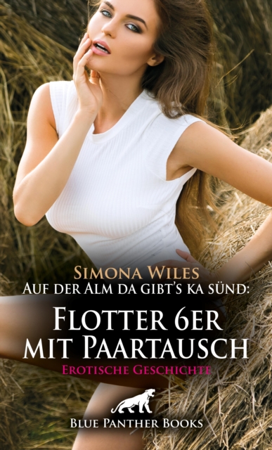 Auf der Alm da gibt's ka sünd: Flotter 6er mit Paartausch | Erotische Geschichte
